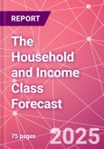 The Household and Income Class Forecast- Product Image