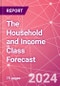 The Household and Income Class Forecast - Product Image