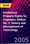 Intellectual Property Rights for Engineers. Edition No. 2. History and Management of Technology - Product Image