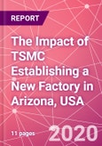 The Impact of TSMC Establishing a New Factory in Arizona, USA- Product Image