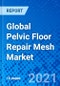 Global Pelvic Floor Repair Mesh Market - Product Thumbnail Image