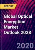 Global Optical Encryption Market Outlook 2028- Product Image