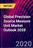 Global Precision Source Measure Unit Market Outlook 2028- Product Image