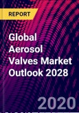 Global Aerosol Valves Market Outlook 2028- Product Image