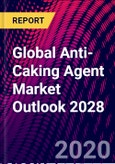 Global Anti-Caking Agent Market Outlook 2028- Product Image