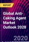 Global Anti-Caking Agent Market Outlook 2028 - Product Thumbnail Image