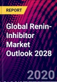 Global Renin-Inhibitor Market Outlook 2028- Product Image
