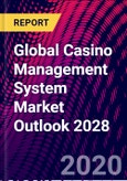 Global Casino Management System Market Outlook 2028- Product Image