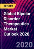 Global Bipolar Disorder Therapeutics Market Outlook 2028- Product Image