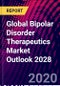Global Bipolar Disorder Therapeutics Market Outlook 2028 - Product Thumbnail Image