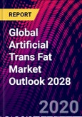 Global Artificial Trans Fat Market Outlook 2028- Product Image
