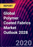 Global Polymer Coated Fabrics Market Outlook 2028- Product Image