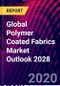 Global Polymer Coated Fabrics Market Outlook 2028 - Product Thumbnail Image