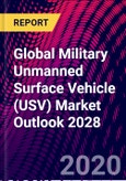 Global Military Unmanned Surface Vehicle (USV) Market Outlook 2028- Product Image
