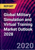 Global Military Simulation and Virtual Training Market Outlook 2028- Product Image