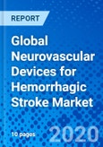 Global Neurovascular Devices for Hemorrhagic Stroke Market- Product Image
