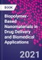 Biopolymer-Based Nanomaterials in Drug Delivery and Biomedical Applications - Product Image