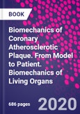 Biomechanics of Coronary Atherosclerotic Plaque. From Model to Patient. Biomechanics of Living Organs- Product Image