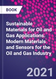 Sustainable Materials for Oil and Gas Applications. Modern Materials and Sensors for the Oil and Gas Industry- Product Image
