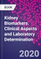 Kidney Biomarkers. Clinical Aspects and Laboratory Determination - Product Image