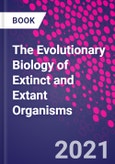 The Evolutionary Biology of Extinct and Extant Organisms- Product Image