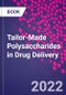 Tailor-Made Polysaccharides in Drug Delivery - Product Thumbnail Image