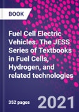 Fuel Cell Electric Vehicles. The JESS Series of Textbooks in Fuel Cells, Hydrogen, and related technologies- Product Image