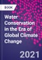 Water Conservation in the Era of Global Climate Change - Product Thumbnail Image