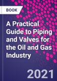 A Practical Guide to Piping and Valves for the Oil and Gas Industry- Product Image