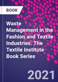 Waste Management in the Fashion and Textile Industries. The Textile Institute Book Series- Product Image
