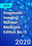 Diagnostic Imaging: Nuclear Medicine. Edition No. 3- Product Image