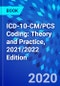 ICD-10-CM/PCS Coding: Theory and Practice, 2021/2022 Edition - Product Thumbnail Image