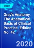Gray's Anatomy. The Anatomical Basis of Clinical Practice. Edition No. 42- Product Image