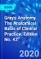 Gray's Anatomy. The Anatomical Basis of Clinical Practice. Edition No. 42 - Product Image