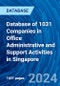 Database of 1031 Companies in Office Administrative and Support Activities in Singapore - Product Thumbnail Image