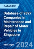 Database of 2827 Companies in Maintenance and Repair of Motor Vehicles in Singapore- Product Image