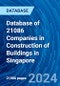 Database of 21086 Companies in Construction of Buildings in Singapore - Product Thumbnail Image