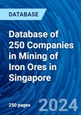 Database of 250 Companies in Mining of Iron Ores in Singapore- Product Image