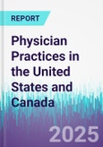 Physician Practices in the United States and Canada- Product Image