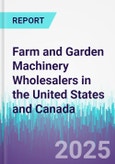 Farm and Garden Machinery Wholesalers in the United States and Canada- Product Image