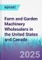 Farm and Garden Machinery Wholesalers in the United States and Canada - Product Thumbnail Image