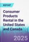 Consumer Products Rental in the United States and Canada - Product Thumbnail Image