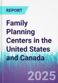 Family Planning Centers in the United States and Canada- Product Image