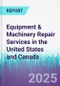 Equipment & Machinery Repair Services in the United States and Canada - Product Thumbnail Image