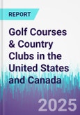 Golf Courses & Country Clubs in the United States and Canada- Product Image