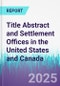 Title Abstract and Settlement Offices in the United States and Canada - Product Thumbnail Image