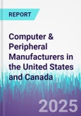 Computer & Peripheral Manufacturers in the United States and Canada- Product Image