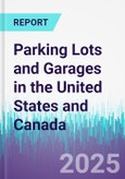 Parking Lots and Garages in the United States and Canada- Product Image