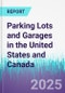 Parking Lots and Garages in the United States and Canada - Product Thumbnail Image