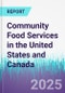 Community Food Services in the United States and Canada - Product Thumbnail Image